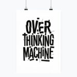 OVERTHINKING MACHINE Plakat pionowy A1-A4