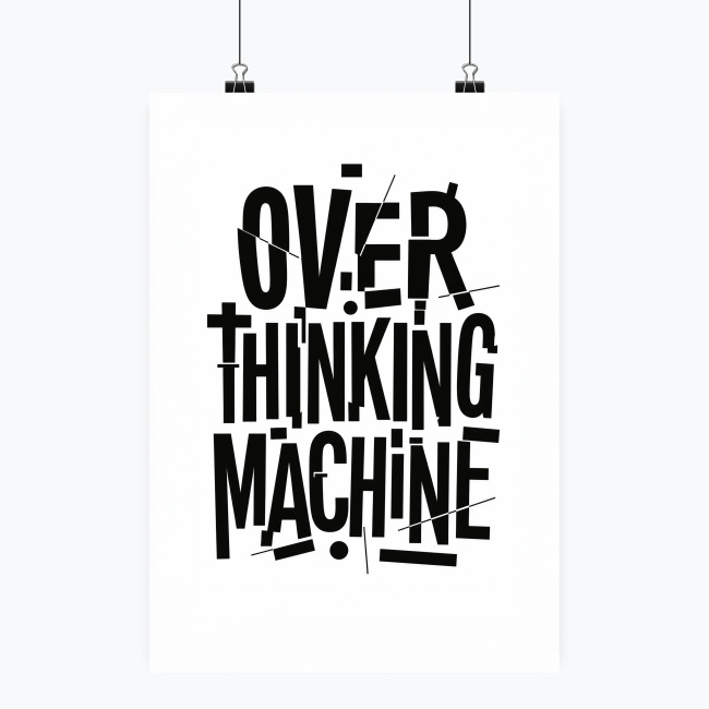 6b429f501d5596228cf6f17dcee3c56e893d6016.jpg OVERTHINKING MACHINE Plakat pionowy A1-A4 - obrazek 1